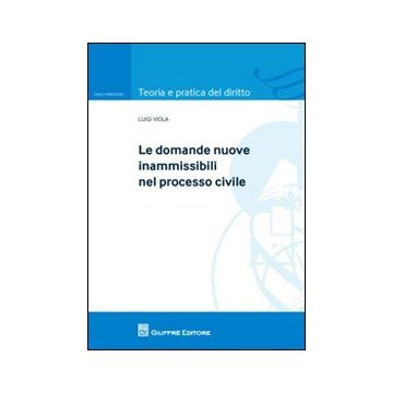 Le domande nuove inammissibili nel processo civile