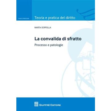 La convalida di sfratto. Processo e patologie