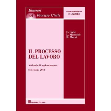 Il processo del lavoro. Addenda di aggiornamento al settembre 2011