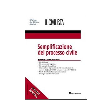 Semplificazione del processo civile. In vigore dal 6 ottobre 2011. Speciale riforma