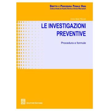 Le investigazioni preventive. Procedure e formule