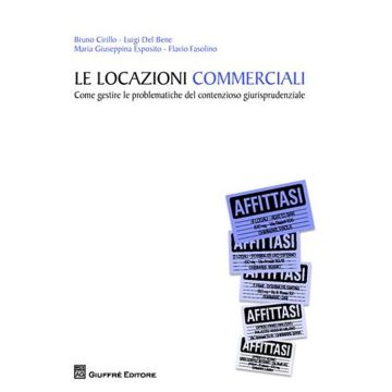 Le locazioni commerciali. Come gestire le problematiche del contenzioso giurisprudenziale