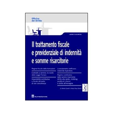 Il trattamento fiscale e previdenziale di indennità e somme risarcitorie
