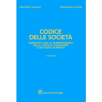 Codice delle società. Annotato con la giurisprudenza della Corte di Cassazione e dei giudici di merito