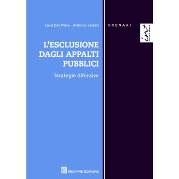 L'esclusione dagli appalti pubblici. Strategie difensive