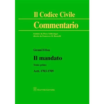Il mandato. Artt. 1703-1709. Vol. 1
