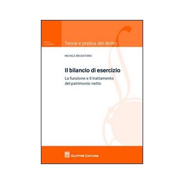 Il bilancio di esercizio. La funzione e il trattamento del patrimonio netto