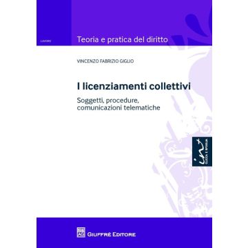 I licenziamenti collettivi. Soggetti, procedure, comunicazioni telematiche