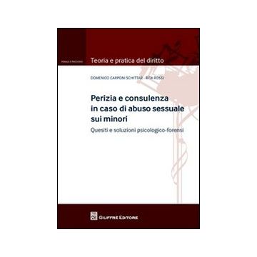 Perizia e consulenza in caso di abuso sessuale sui minori. Quesiti e soluzioni psicologico-forensi