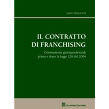 Il contratto di franchising. Orientamenti giurisprudenziali prima e dopo la legge 129 del 2004