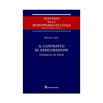 Il contratto di assicurazione. Fattispecie ed effetti