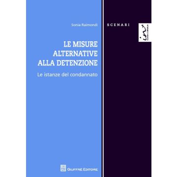 Le misure alternative alla detenzione. Le istanze del condannato