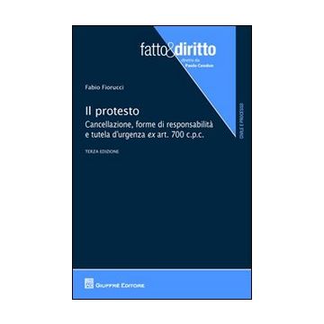 Il protesto. Cancellazione, forme di responsabilità e tutela d'urgenza ex art. 700 c.p.c.