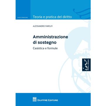 Amministrazione di sostegno. Casistica e formule