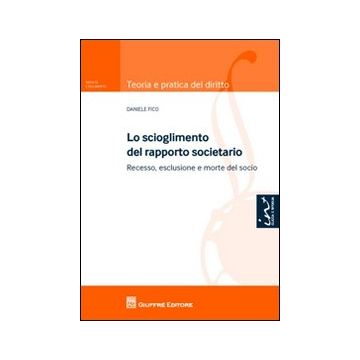 Lo scioglimento del rapporto societario. Recesso, esclusione e morte del socio