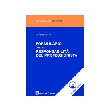 Formulario delle responsabilità del professionista. Con CD-ROM
