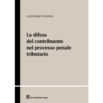 La difesa del contribuente nel processo penale tributario