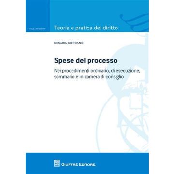 Spese del processo. Nei procedimenti ordinario, di esecuzione, sommario e in camera di consiglio
