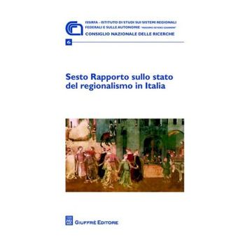 Sesto rapporto sullo stato del regionalismo in Italia