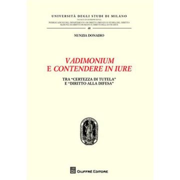 Vadimonium e contendere in iure. Tra «certezza di tutela» e «diritto alla difesa»