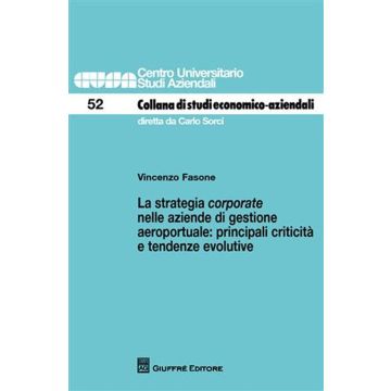La strategia corporate nelle aziende di gestione aeroportuale. Principali criticità e tendenze evolutive