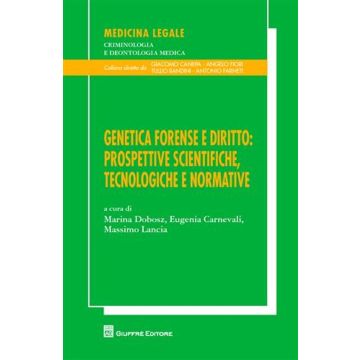 Genetica forense e diritto. Prospettive scientifiche, tecnologiche e normative. Atti del XXIII Congresso nazionale Ge.F.I. (Assisi, 16-18 settembre 2010). Vol. 20/10