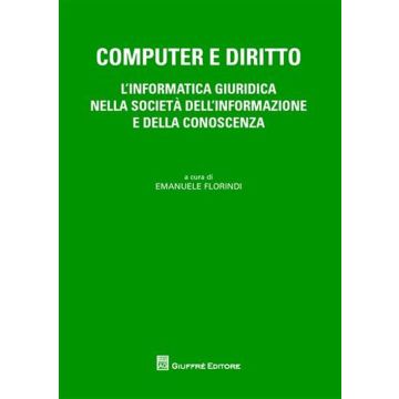 Computer e diritto. L'informatica giuridica nella società dell'informazione e della conoscenza