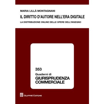 Il diritto d'autore nell'era digitale. La distribuzione online delle opere dell'ingegno