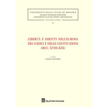 Libertà e diritti nell'Europa dei codici e delle costituzioni (secc. XVIII-XIX)