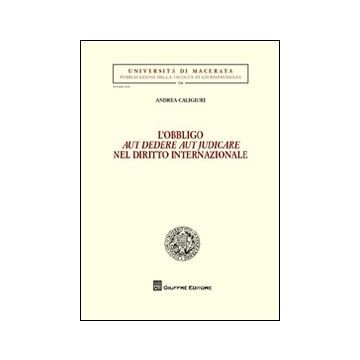 L'obbligo aut dedere aut judicare nel diritto internazionale