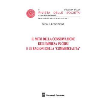 Il mito della conservazione dell'impresa in crisi e le ragioni della «commercialità»