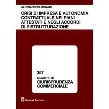 Crisi di impresa e autonomia contrattuale nei piani attestati e negli accordi di ristrutturazione