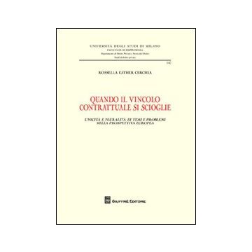 Quando il vincolo contrattuale si scioglie. Unicità e pluralità di temi e problemi nella prospettiva europea