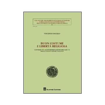 Buon costume e libertà religiosa. Contributo all'interpretazione dell'art. 19 della Costituzione italiana