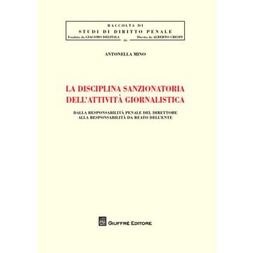 La disciplina sanzionatoria dell'attività giornalistica. Dalla responsabilità penale del direttore alla responsabilità da reato dell'ente