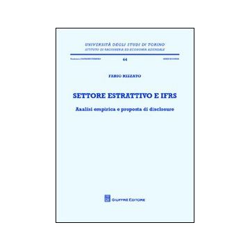 Settore estrattivo e IFRS. Analisi empirica e proposta di disclosure