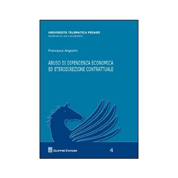 Abuso di dipendenza economica ed eterodirezionale contrattuale