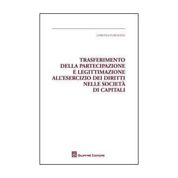 Trasferimento della partecipazione e legittimazione all'esercizio dei diritti nelle società di capitali