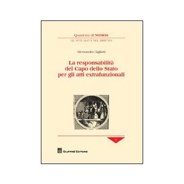 La responsabilità del Capo dello Stato per gli atti extrafunzionali