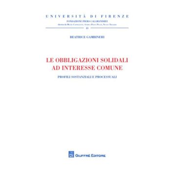 Le obbligazioni solidali ad interesse comune. Profili sostanziali e processuali