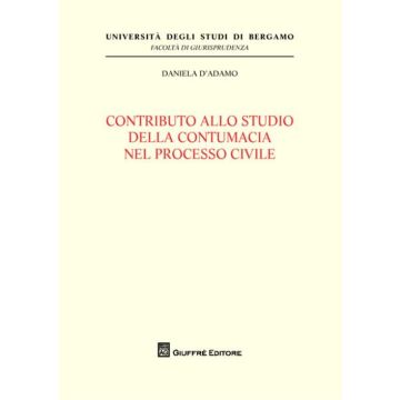 Contributo allo studio della contumacia nel processo civile