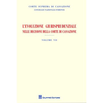 L'evoluzione giurisprudenziale nelle decisioni della Corte di Cassazione. Vol. 7: Anno 2013