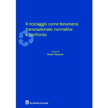 Il riciclaggio come fenomeno transnazionale. Normative a confronto