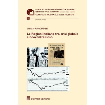 Le Regioni italiane tra crisi globale e neocentralismo