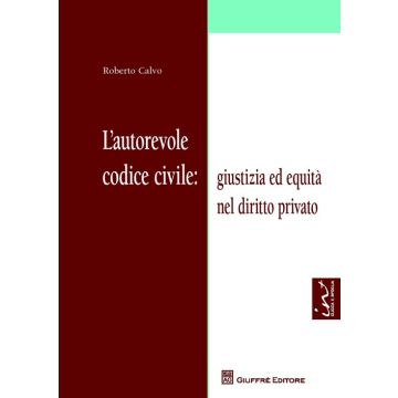 L'autorevole codice civile. Giustizia ed equità nel diritto privato