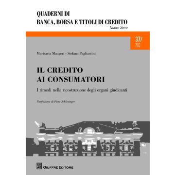Il credito ai consumatori. I rimedi nella ricostruzione degli organi giudicanti