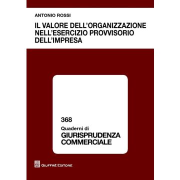 Il valore dell'organizzazione nell'esercizio provvisorio dell'impresa