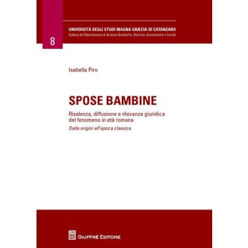 Spose bambine. Risalenza, diffusione e rilevanza giuridica del fenomeno in età romana. Dalle origini all'epoca classica