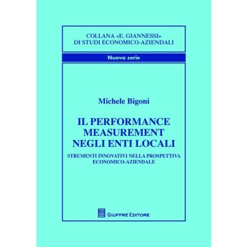 Il performance measurement negli enti locali. Strumenti innovativi nella prospettiva economico-aziendale