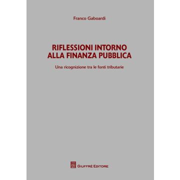 Riflessioni intorno alla finanza pubblica. Una ricognizione tra le fonti tributarie